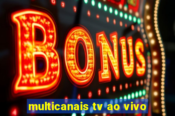 multicanais tv ao vivo